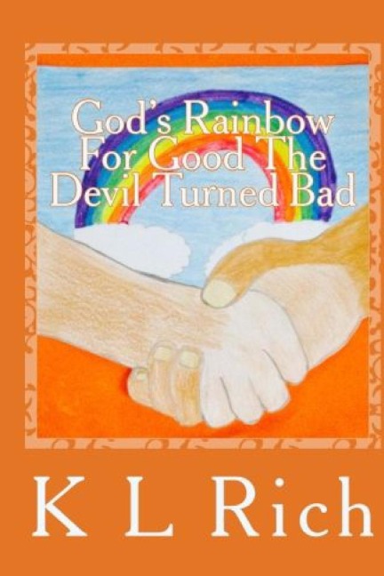 Gods Rainbow for Good the Devil Turned Bad