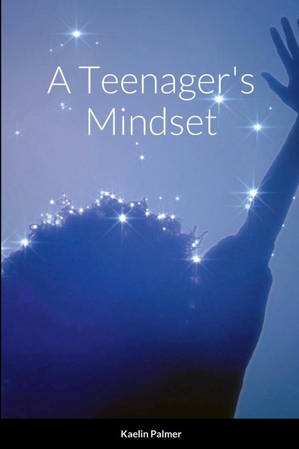 A Teenagers Mindset
