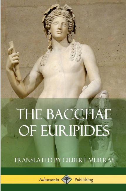 The Bacchae of Euripides