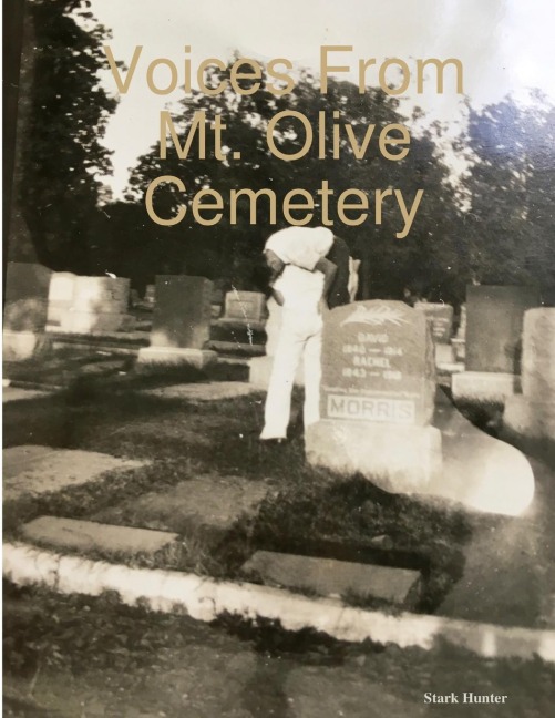 Voices From Mt. Olive Cemetery