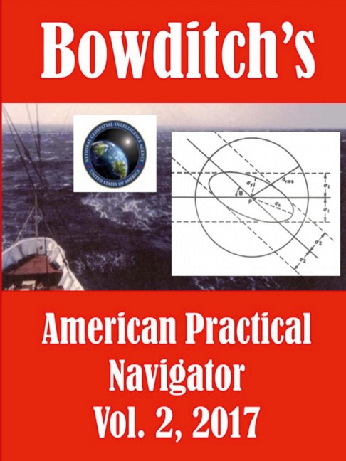 Bowditchs, Vol. 2, (2017): American Practical Navigator: Epitome of Navigation
