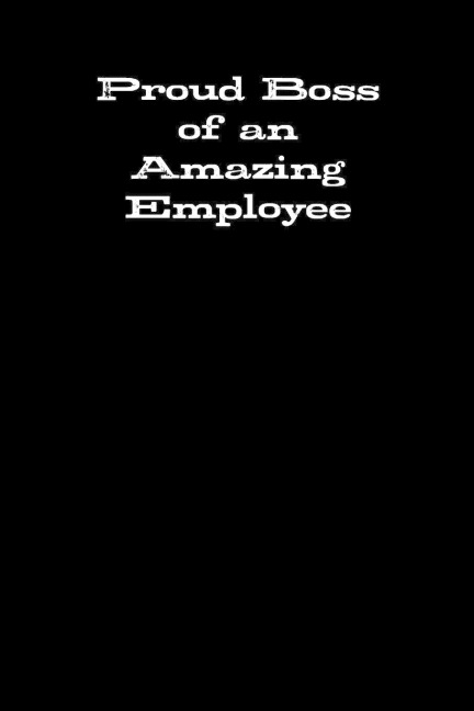 Proud Boss of an Amazing Employee