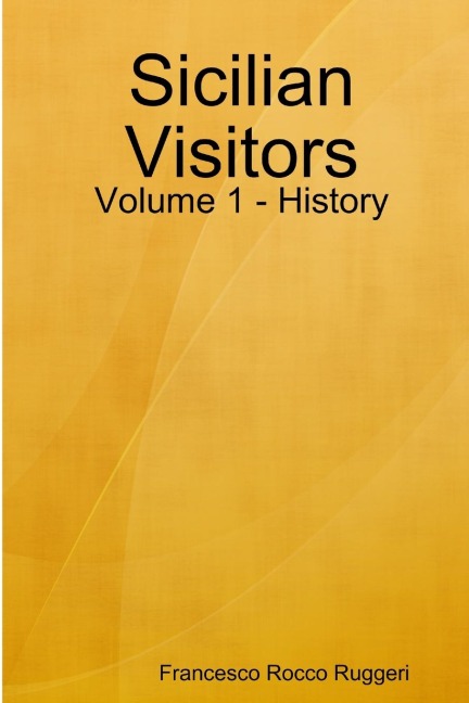 Sicilian Visitors: Volume 1 - History