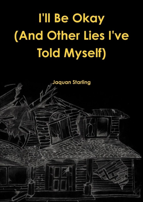 Ill Be Okay(And Other Lies Ive Told Myself)