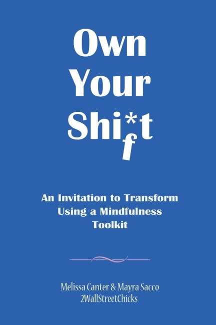 Own Your Shift: An Invitation to Transform Using a Mindfulness Toolkit