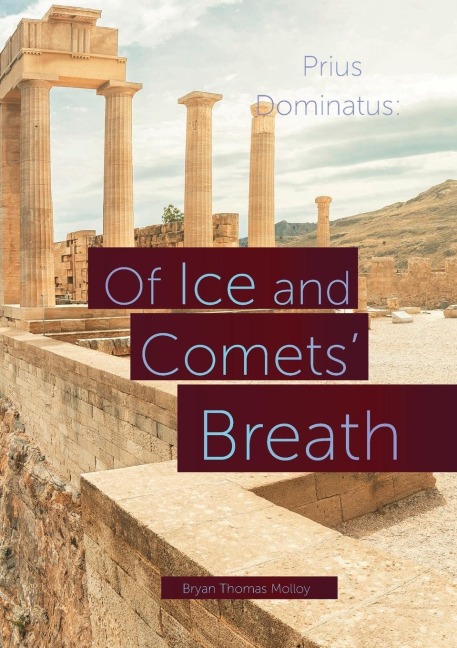 Of Ice and Comets Breath: Prius Dominatus