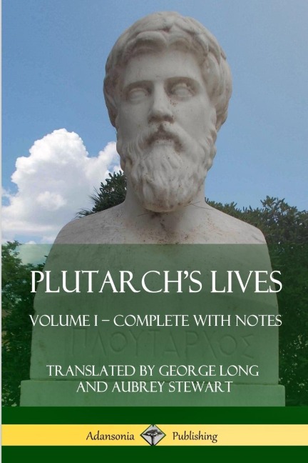 Plutarchs Lives: Volume I - Complete with Notes