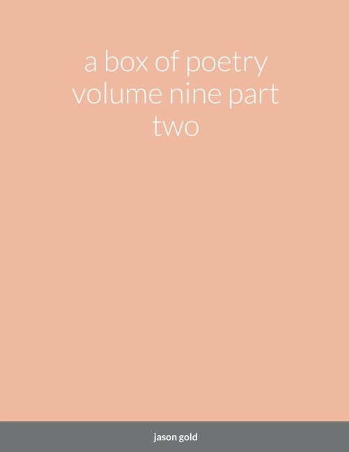 a box of poetry volume nine part two