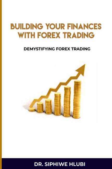 Building Your Finances With Forex Trading
