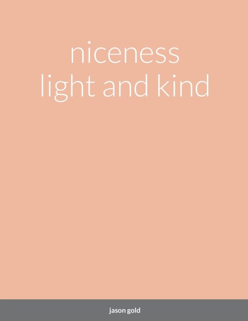 niceness light and kind