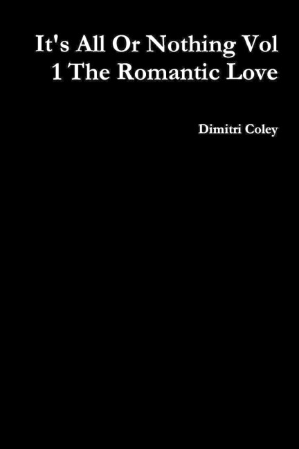 Its All Or Nothing Vol 1 The Romantic Love