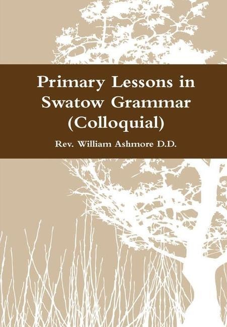 Primary Lessons in Swatow Grammar (Colloquial)