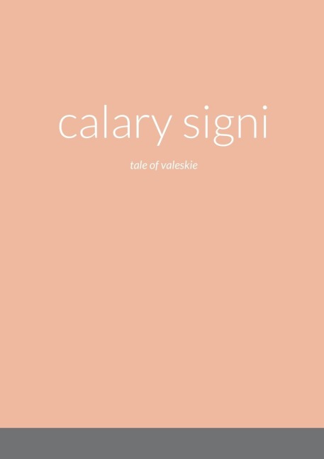 calary signi: tale of valeskie