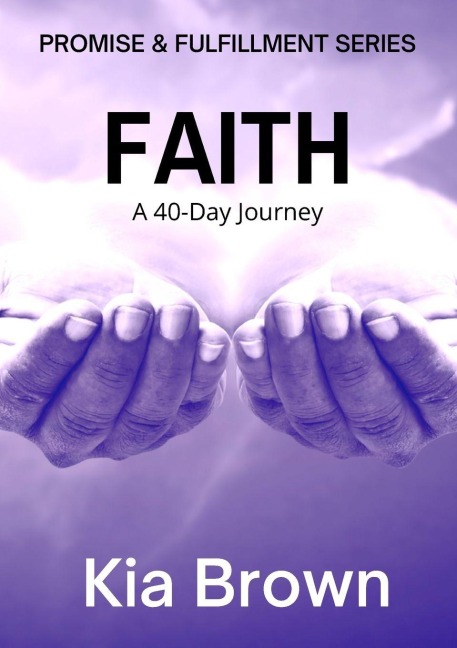 FAITH: A 40-DAY JOURNEY