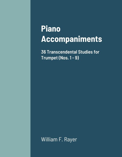 Piano Accompaniments36 Transcendental Studies for Trumpet (Nos. 1 - 9): 36 Transcendental Studies for Trumpet (Nos. 1 - 9)