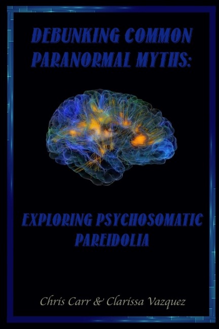 Debunking Common Paranormal Myths: Exploring Pasychosomatic Pareidolia