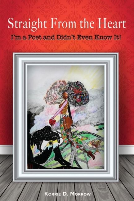 Straight From the Heart: Im a Poet and Didnt Even Know It