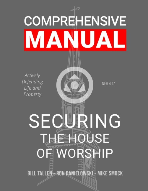 Securing the House of Worship - Comprehensive Manual: Developing the Church Security Team