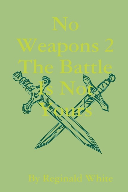 No Weapons II: The Battle is Not Yours!