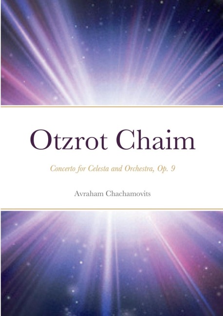 Otzrot Chaim: Concerto for Celesta and Orchestra, Op. 9