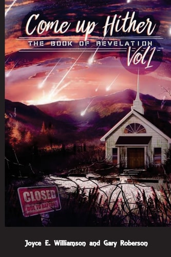 Come Up Hither The Book of Revelation, Volume 1