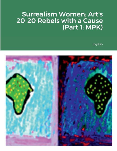 Surrealism Women: Arts 20-20 Rebels with a Cause (Part 1: MPK)