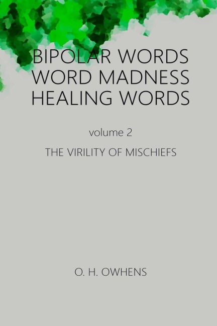 Bipolar Words Word Madness Healing Words vol 2: The Virility of Mischiefs with Larger Print