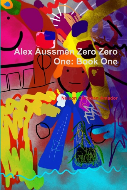 Alex Aussmen Zero Zero One: Book One