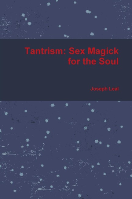 Tantrism: Sex Magick for the Soul