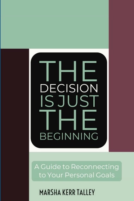 The Decision Is Just the Beginning