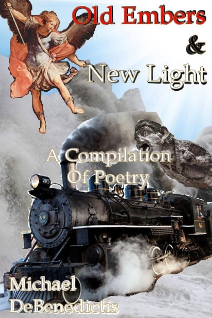 Old Embers & New Light: A Compilation of Poetry