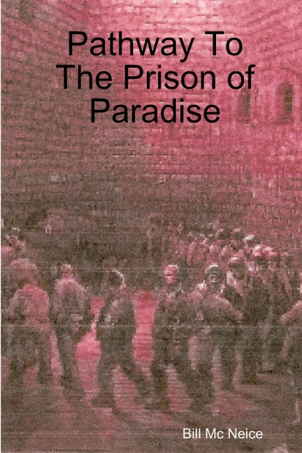 Pathway To The Prison of Paradise
