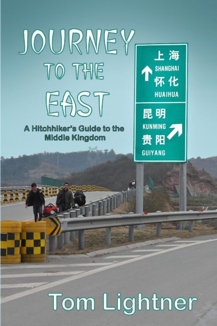 Journey to The East: A Hitchhikers Guide to the Middle Kingdom