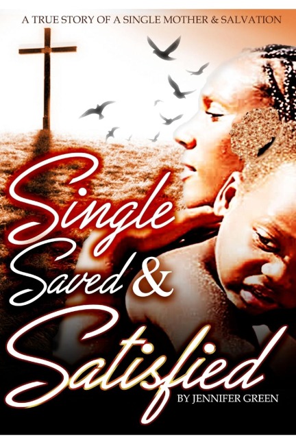 Single, Saved and Satisfied