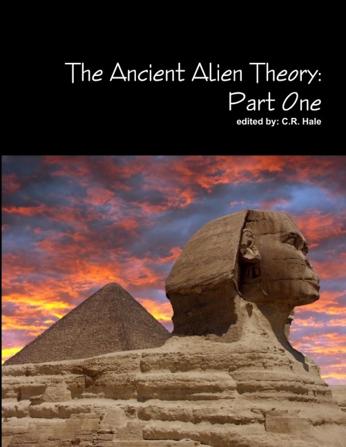 The Ancient Alien Theory: Part One