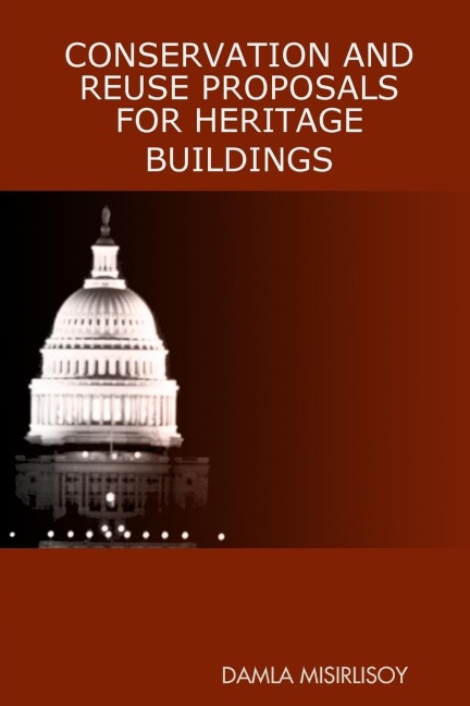 CONSERVATION AND REUSE PROPOSALS FOR HERITAGE BUILDINGS