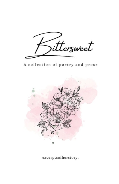 Bittersweet: A Collection of Poetry and Prose