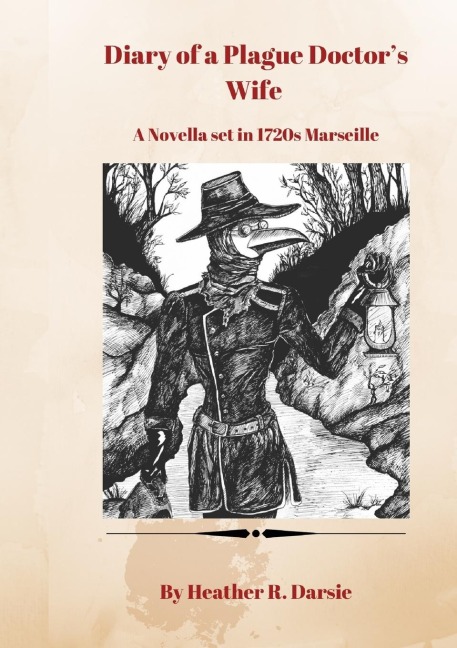 Diary of a Plague Doctors Wife: A Novella set in 1720s Marseille