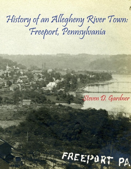 History of an Allegheny River Town: Freeport, Pennsylvania