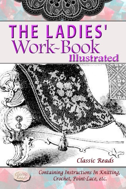 THE LADIES WORK-BOOK ILLUSTRATED