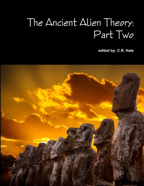 The Ancient Alien Theory: Part Two