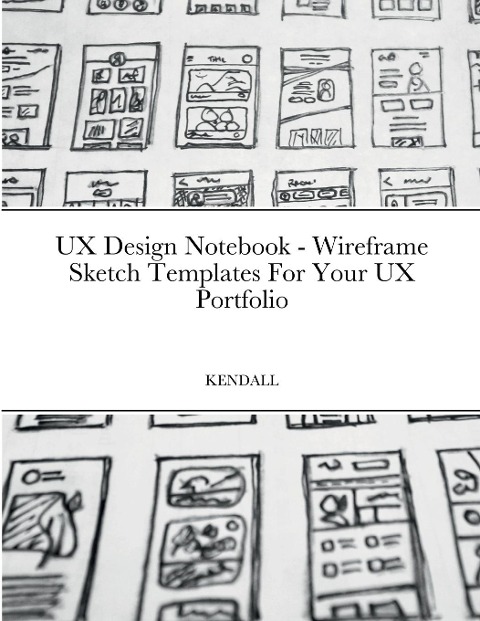 UX Design Notebook - Wireframe Sketch Templates For Your UX Portfolio