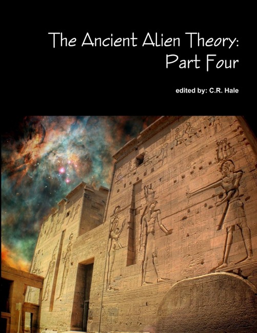 The Ancient Alien Theory: Part Four