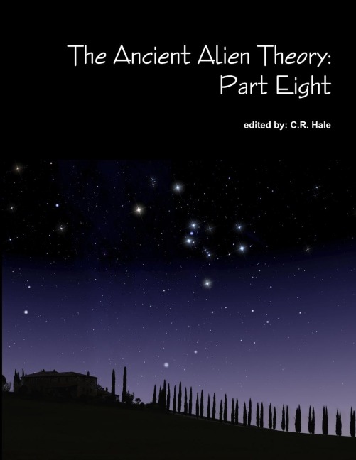 The Ancient Alien Theory: Part Eight