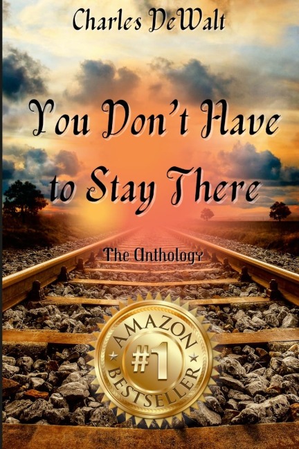 Charles DeWalt - You Dont Have to Stay There