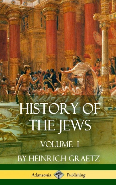 History of the Jews: Volume I (Hardcover)