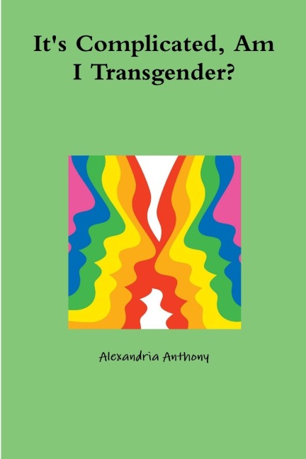 Its Complicated, Am I Transgender?