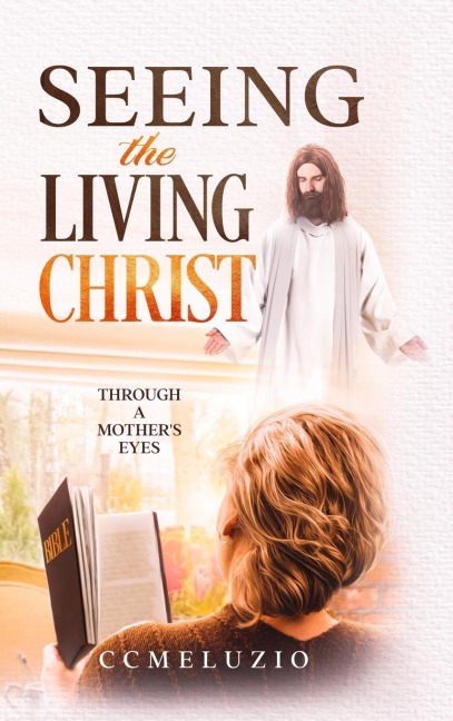 Seeing the living Christ: Through a Mothers Eyes