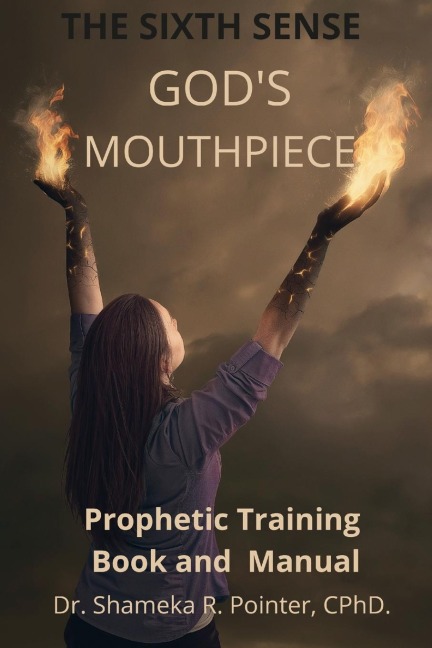 The Sixth Sense  Gods Mouthpiece: (Prophetic Training Manual)