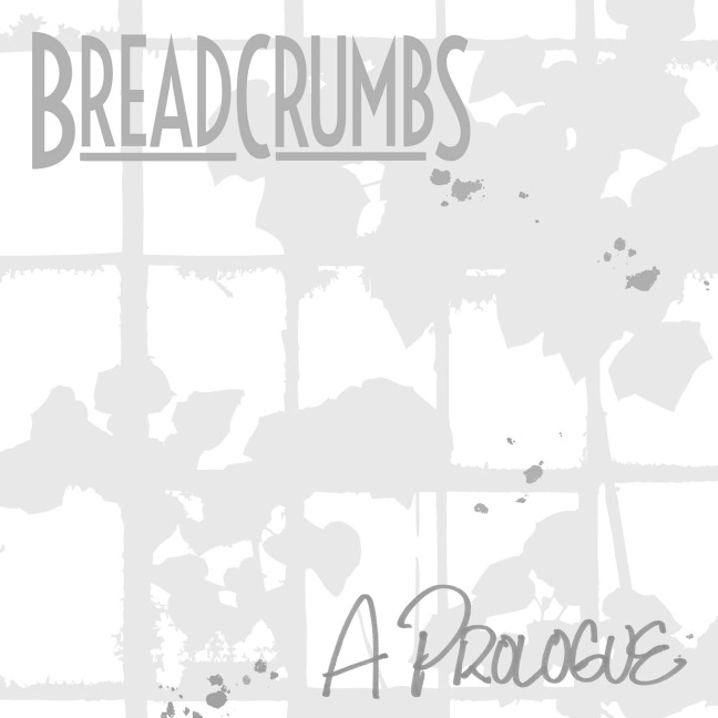 Breadcrumbs: A Prologue